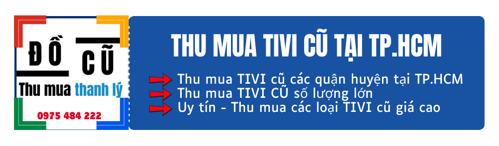 Liên Hệ Dịch Vụ Thu Mua Tivi Cũ Tại Tphcm