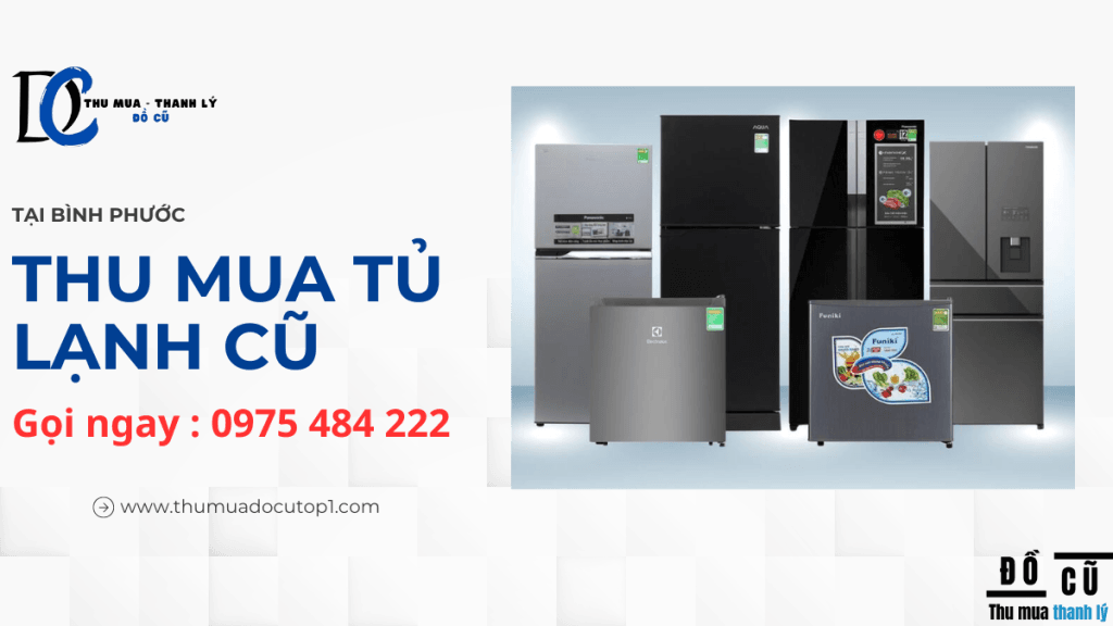 Thu Mua Tủ Lạnh Cũ Tại Bình Phước &Gt;&Gt;Thumuadocutop1.Com