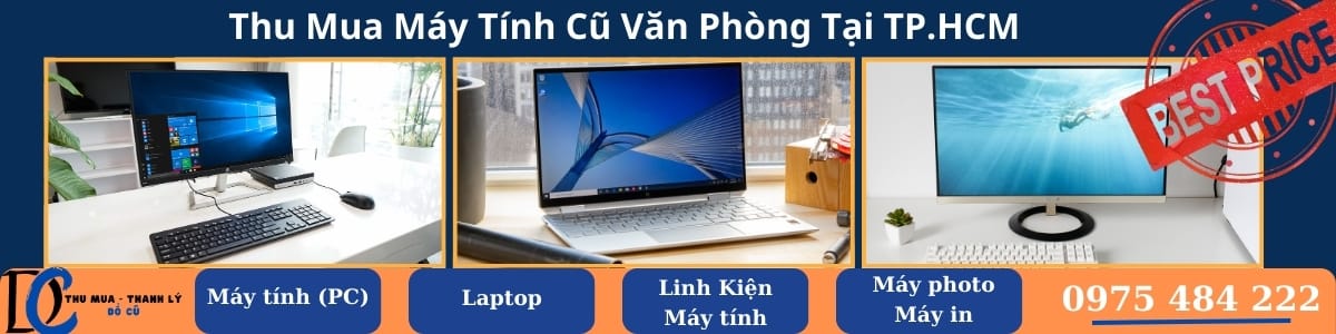 Thu Mua Máy Tính Cũ Văn Phòng Thu Mua Máy Tính Cũ Văn Phòng
