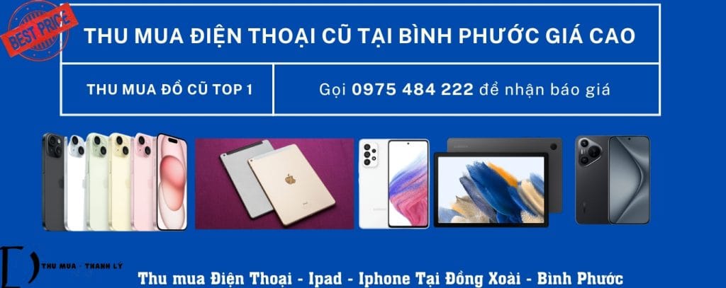 Dịch Vụ Thu Mua Điện Thoại Cũ Tại Đồng Xoài, Bình Phước - Giá Cao, Uy Tín 1 Thu Mua Dien Thoai Cu Tai Dong Xoai 1