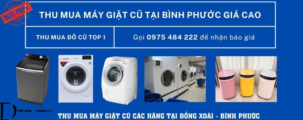Thu Mua Máy Giặt Cũ Tại Đồng Xoài, Bình Phước - Uy Tín, Tận Nơi 1 Dịch Vụ Thu Mua Máy Giặt Cũ Tại Đồng Xoài ≫≫Thumuadocutop1.Com