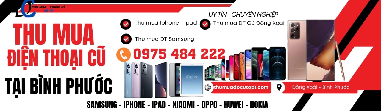Chuyên Thu Mua Điện Thoại Cũ Tại Đồng Xoài ≫≫Thumuadocutop1.Com≪≪ 0975 484 222 Chuyên Thu Mua Điện Thoại Cũ Tại Đồng Xoài ≫≫Thumuadocutop1.Com≪≪ 0975 484 222
