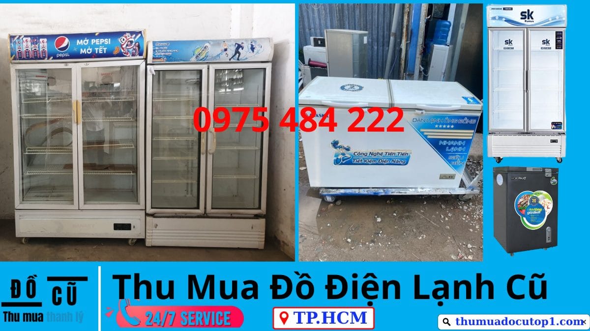 Chuyên Thu Mua Đồ Điện Lạnh Cũ, Thu Mua Tủ Mát, Tủ Đông, Tủ Lạnh Mini Tại Tphcm ≫≫Thumuadocutop1.Com≪≪ || 0975 484 222 Chuyên Thu Mua Đồ Điện Lạnh Cũ, Thu Mua Tủ Mát, Tủ Đông, Tủ Lạnh Mini Tại Tphcm ≫≫Thumuadocutop1.Com≪≪ || 0975 484 222
