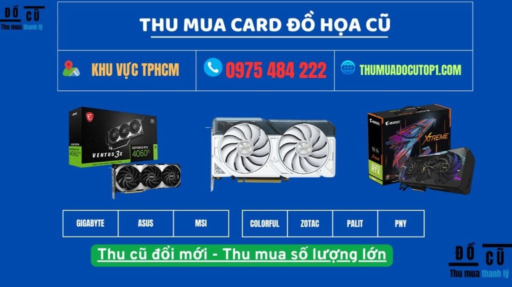 Thu Mua Vga Cũ Giá Cao Tphcm 1 Thu Mua Vga Cũ Giá Cao Tại Tp.hcm - Uy Tín Tại Thumuadocutop1.Com