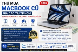 Bảng Giá Thu Mua Macbook Cũ Năm 2026 (Cập Nhật Liên Tục)