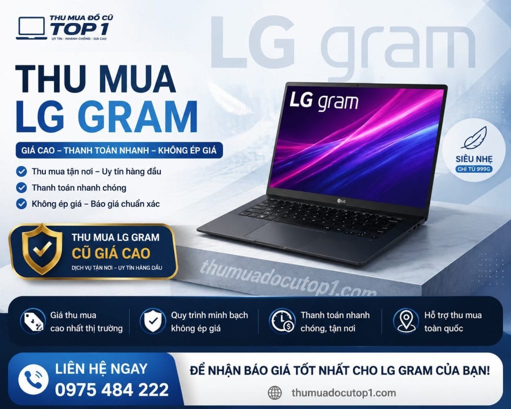 Thu Mua Laptop Lg Gram Cũ – Giá Tốt, Nhanh, Uy Tín 1 Thu Mua Laptop Lg Gram Cũ Giá Cao Tại Thumuadocutop1.Com – Hotline 0975 484 222. Hình Ảnh Lg Gram Mỏng Nhẹ, Pin Lâu, Thanh Toán Nhanh, Uy Tín.