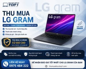 Thu Mua Laptop Lg Gram Cũ Giá Cao Tại Thumuadocutop1.Com – Hotline 0975 484 222. Hình Ảnh Lg Gram Mỏng Nhẹ, Pin Lâu, Thanh Toán Nhanh, Uy Tín.