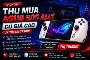 Thu Mua Asus Rog Ally Cũ Giá Cao Tại Tp.hcm – Z1, Z1 Extreme, Ally X