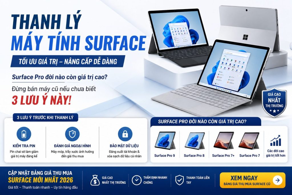 Thanh Lý Surface Cũ: Surface Pro Đời Nào Còn Giá Trị Cao Nhất 2026? 1 Thanh Lý Surface Cũ - Surface Pro Đời Nào Còn Giá Trị Cao Năm 2026